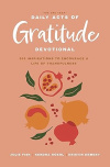 One Year Daily Acts of Gratitude Devotional - 365 Inspirations to Encourage a Life of Thankfulness